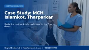 MCH Islamkot hospital case study - doctors and nurse caring for a patient